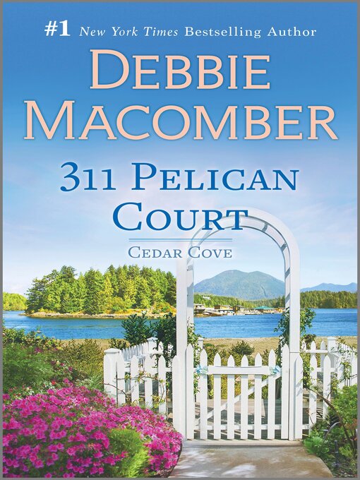 Title details for 311 Pelican Court by Debbie Macomber - Available